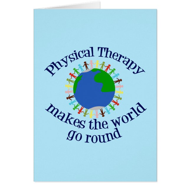 Physical Therapy Makes the World Go Round Card (Devant)