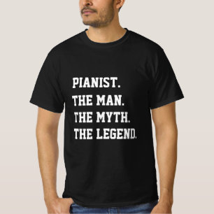 Pianiste L'Homme Le Mythe La Légende T-shirt