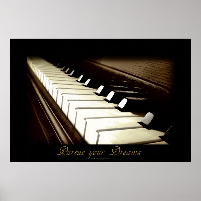 PIANO KEYS "Poursuivre vos rêves" Poster d'art (Devant)