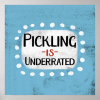 Pickling Est Sous-Estimé Poster Wall Art