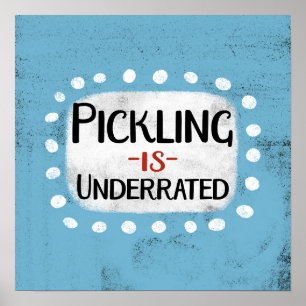 Pickling Est Sous-Estimé Poster Wall Art