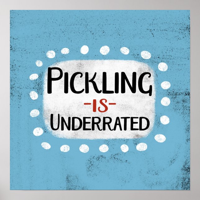 Pickling Est Sous-Estimé Poster Wall Art (Devant)