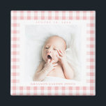 Pink En vichy Check Baby Birthdate Magnet<br><div class="desc">En vichy chèque rose doux est une façon charmante de cadrer la photo d'un nouveau bébé et de célébrer l'arrivée avec un aimant carré avec le nom et la date de naissance. Faites ce petit aimant pour un nouveau parent,  grands-parents,  famille ou amis.</div>