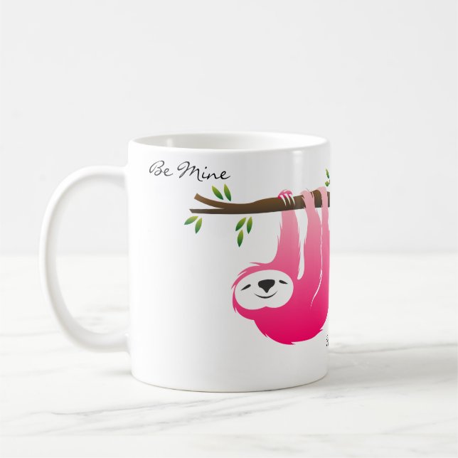 Pink Sloth Be Mine..Hang out with me Mug (Gauche)