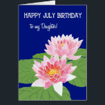 Pink Water Lilies July Birthday for Daughter<br><div class="desc">A pretty July Birthday Card for a Daughter,  with two pink water lilies and lilypads on a deep blue background,  from a hand-painted watercolour design by Judy Adamson. You can change the inside message if you wish.</div>