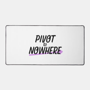Pivot to Nowhere   Tapis de Bureau de Studio Profe