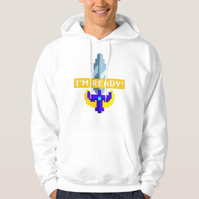 Pixel Sword Sweat - shirt à capuche - "I’m Ready!" (Devant)