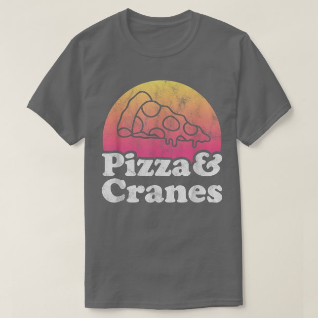 Pizza et grues ou T-shirt grue (Design devant)