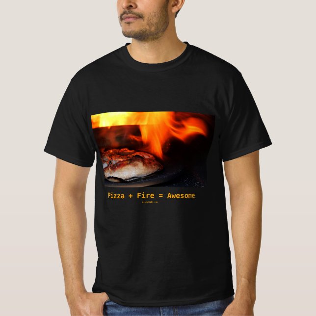 Pizza + Feu = Magnifique T-shirt (Devant)