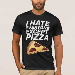 PIZZA FUNNY "HAINE TOUT LE MONDE MAIS... T-shirts