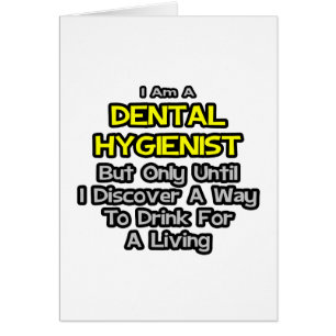 Plaisanterie Hygiéniste Dentaire .. Boire pour vi