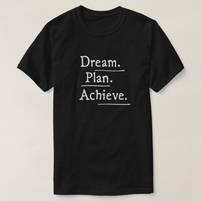 Plan de rêve Réalisation - Motivationnel T-Shirt D (Design devant)
