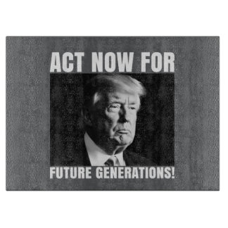 Planche À Découper Agissez maintenant pour les générations futures -