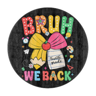 Planche À Découper Bruh On est de retour en 4e année Retour à l'école