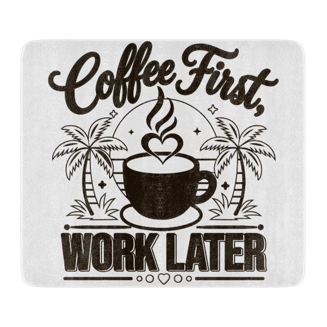 Planche À Découper Café d'abord, travail ensuite. Alimenté par les vi (Devant)
