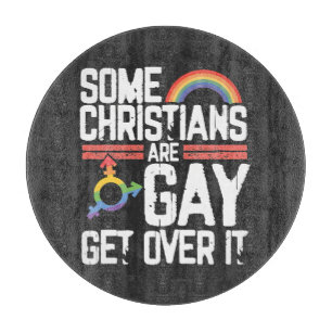 Planche À Découper  Certains chrétiens sont gays, passez à autre chos