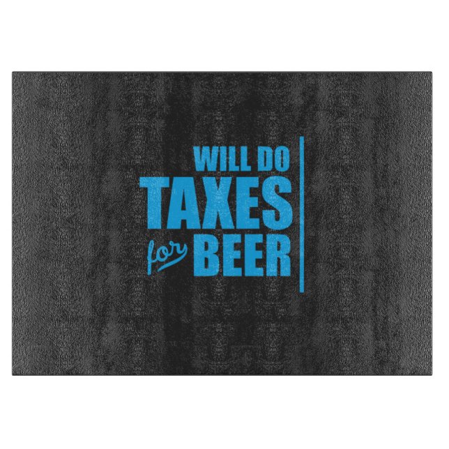 Planche À Découper Comptable fera des impôts pour de la bière (Devant)