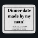 Planche À Découper Dîner personnalisé Funny date fait par mon homme<br><div class="desc">Dîner date de mon homme !</div>