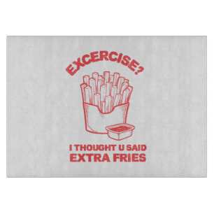 Planche À Découper Exercice Je pensais que tu avais dit des frites su