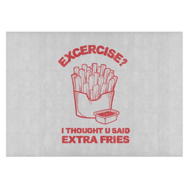 Planche À Découper Exercice Je pensais que tu avais dit des frites su (Devant)