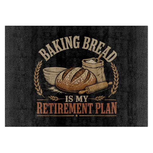 Planche À Découper Faire du Pain est Mon Plan de Retraite (Devant)