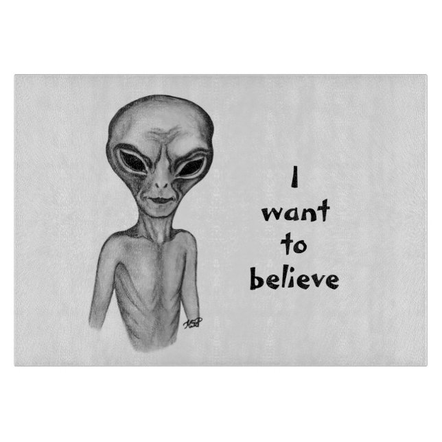 Planche À Découper Grey Alien , I want to believe (Devant)