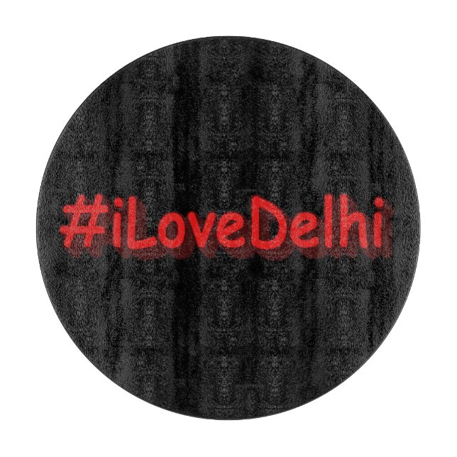 Planche À Découper "#iLoveDelhi" Joli design. Commandez dès maintenan (Devant)
