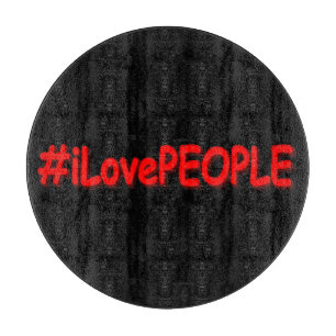 Planche À Découper "#iLovePEOPLE" Joli design. Commandez dès maintena