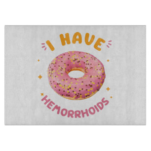Planche À Découper J'ai des hémorroïdes