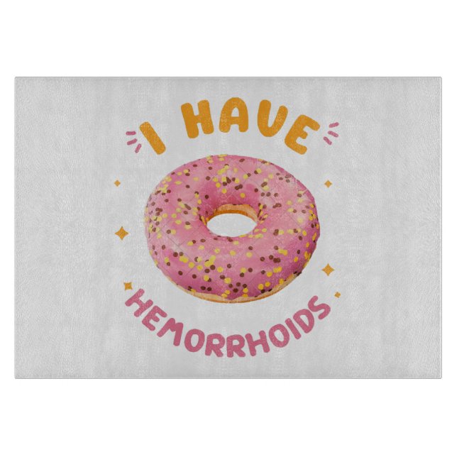 Planche À Découper J'ai des hémorroïdes (Devant)