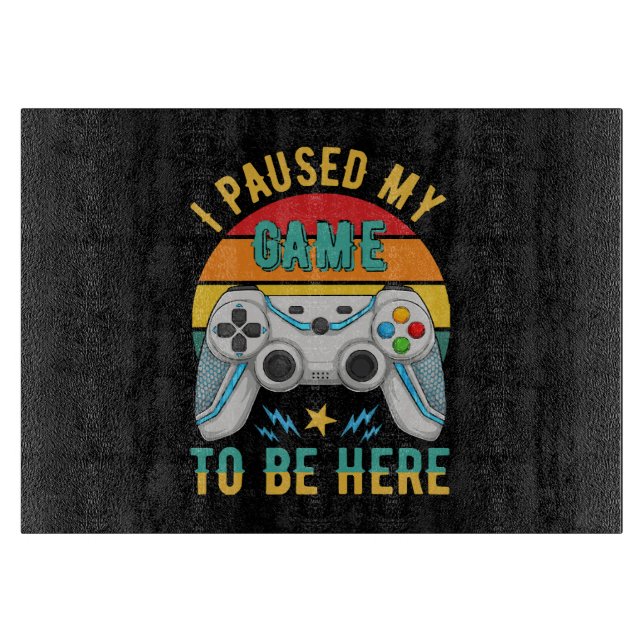 Planche À Découper j'ai mis mon jeu en pause (Devant)