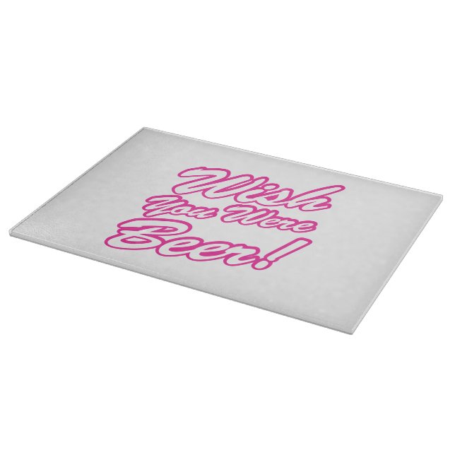 Planche À Découper J'Aimerais Que Tu Sois Bière ! (Coin)