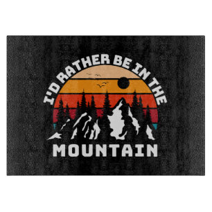 Planche À Découper Je préférerais être dans les montagnes