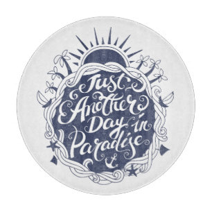 Planche À Découper Juste un autre jour dans le paradis