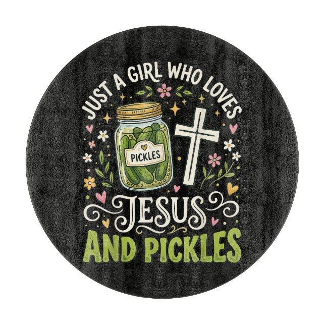 Planche À Découper Juste une fille qui aime Jésus et les pickles (Devant)