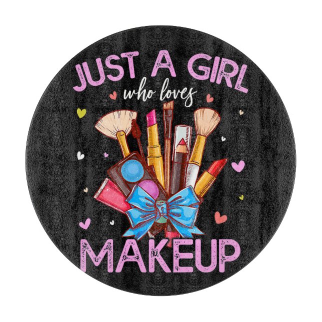Planche À Découper Juste Une Fille Qui Aime Le Maquillage (Devant)