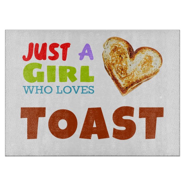 Planche À Découper Juste une fille qui aime Toast (Devant)