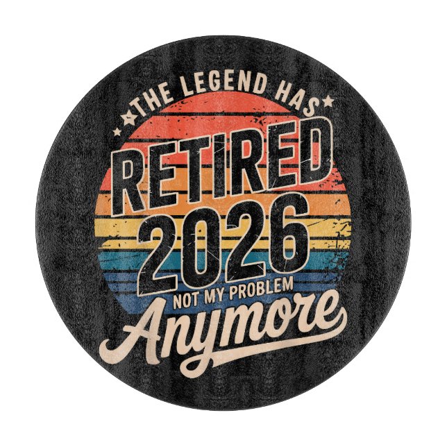 Planche À Découper La légende a pris sa retraite 2026 Ce n'est plus m (Devant)