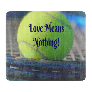 Planche À Découper L'Amour Du Tennis Ne Signifie Rien !  Funny motiva