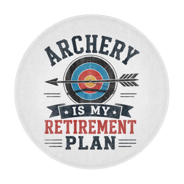 Planche À Découper Le Tir à l'Arc Est Mon Plan De Retraite Archer (Devant)