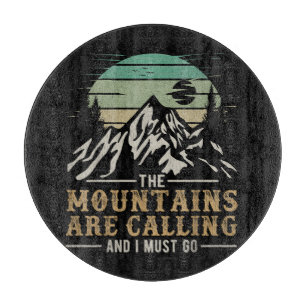 Planche À Découper Les montagnes m'appellent et je dois y aller