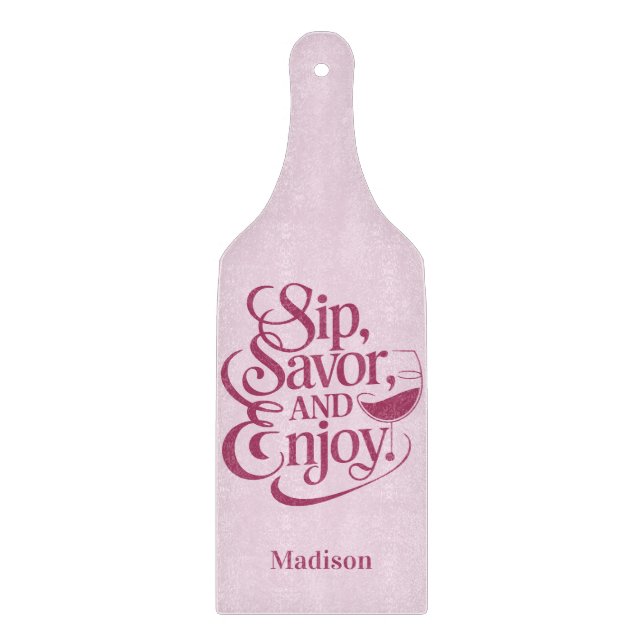 Planche À Découper Nom Personnalisé Sip, Savourer, Savourer Du Vin (Devant)