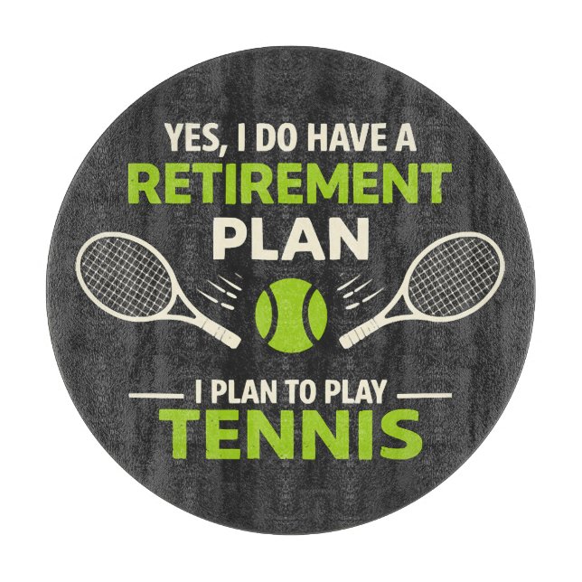Planche À Découper Oui, j'ai un plan de retraite Tennis (Devant)