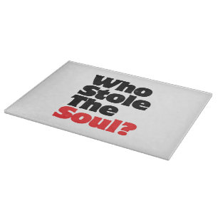 Planche À Découper Qui A Volé L'Âme ?