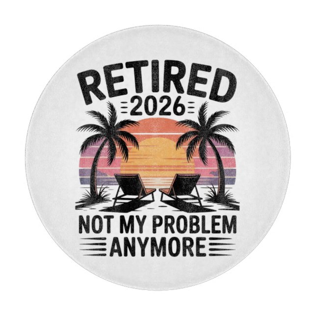Planche À Découper Retraité 2026 plus mon problème (Devant)