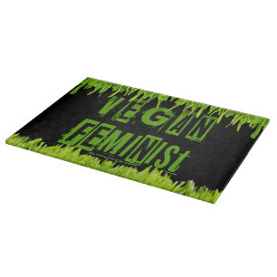 Planche À Découper SlipperyJoe's veganisme féministe attention-grabbi