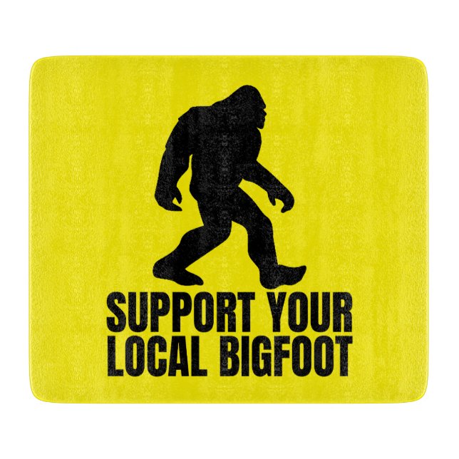 Planche À Découper Soutenez Votre Amoureux De Bigfoot Local (Devant)