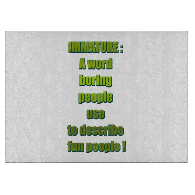 Planche À Découper Texte drôle non mûr (Devant)