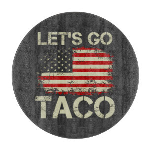 Planche À Découper Trump abandonne toujours Let's Go Taco