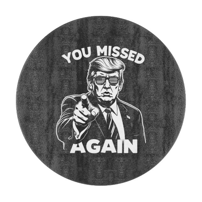 Planche À Découper Une nouvelle élection de Trump vous a manqué (Devant)